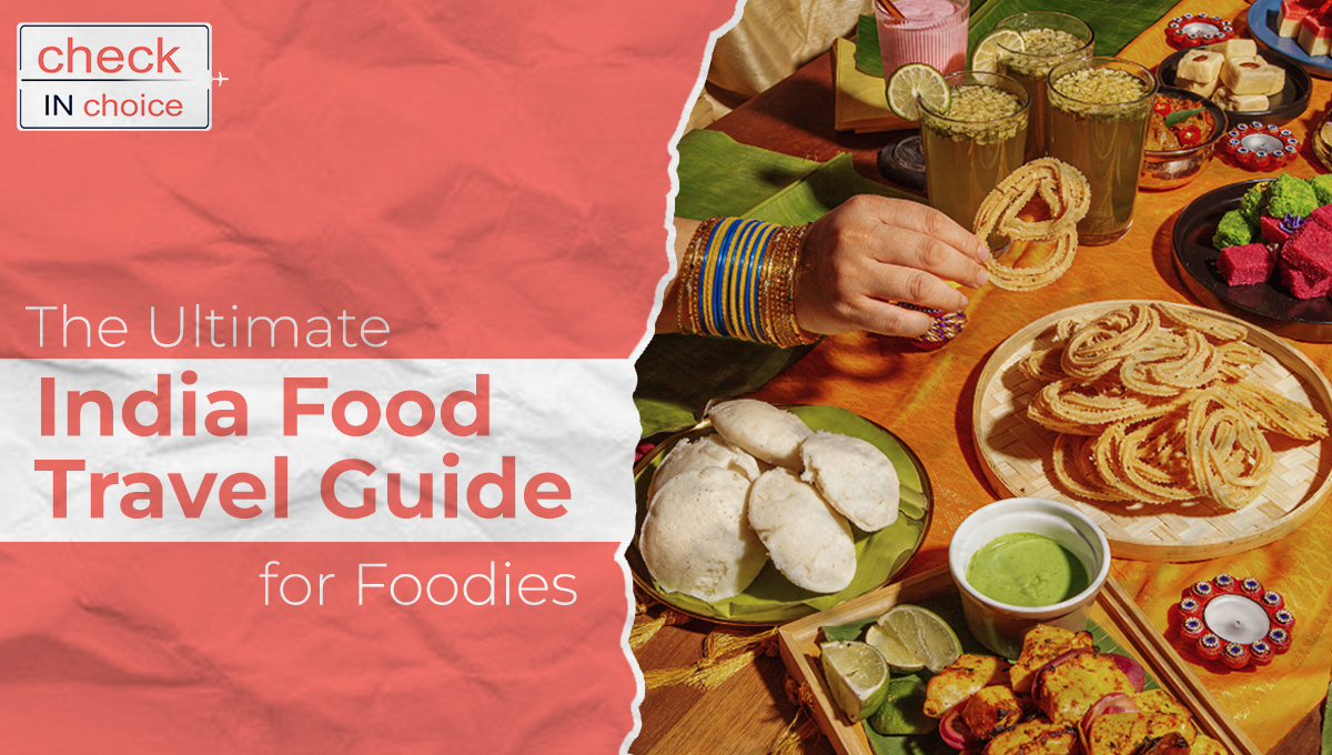  India Food Travel Guide